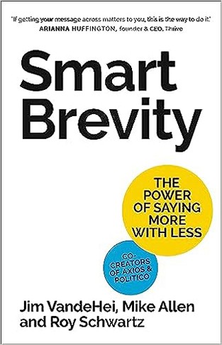 Smart Brevity - The Power of Saying More with Less